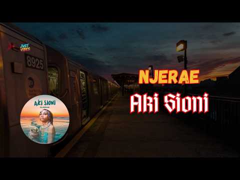 Njerae - Aki Sioni {Lyrics}
