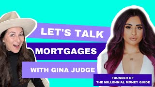 Let's Talk Mortgages with Gina Judge - Millennial Money Guide