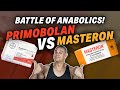 Primobolan Vs. Masteron | Which Steroid Wins? | Battle Of The Anabolics