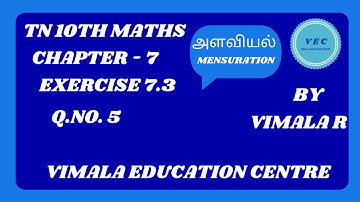 TN 10TH Maths Ex 7.3 Q.No.5 | CHAPTER 7|MENSURATION | அளவியல் | Vimala Education Centre