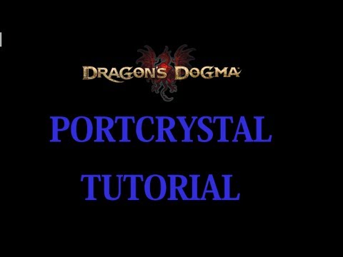 Dragon's Dogma PORTCRYSTAL PLACEMENT TUTORIAL placement locations