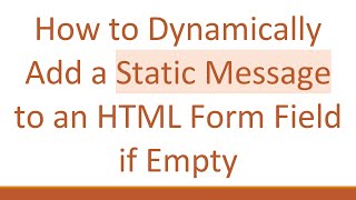 How to Dynamically Add a Static Message to an HTML Form Field if Empty Profile