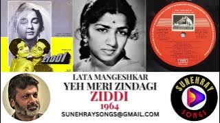 YEH MERI ZINDAGI | LATA MANGESHKAR | ZIDDI - 1964