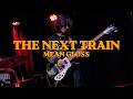 Mean Gloss - "The Next Train" Live @ Supermarket
