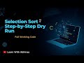 Selection Sort in C | Complete Algorithm with Dry Run &amp; Working Code