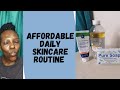An #affordable daily skin care routine