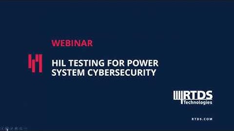 Webinar: HIL Testing for Power System Cybersecurity