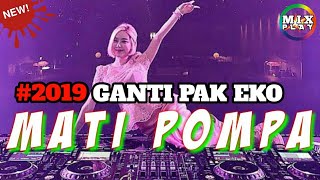 DJ SLOW 2019 MATI POMPA GANTI PAK EKO TERBARU