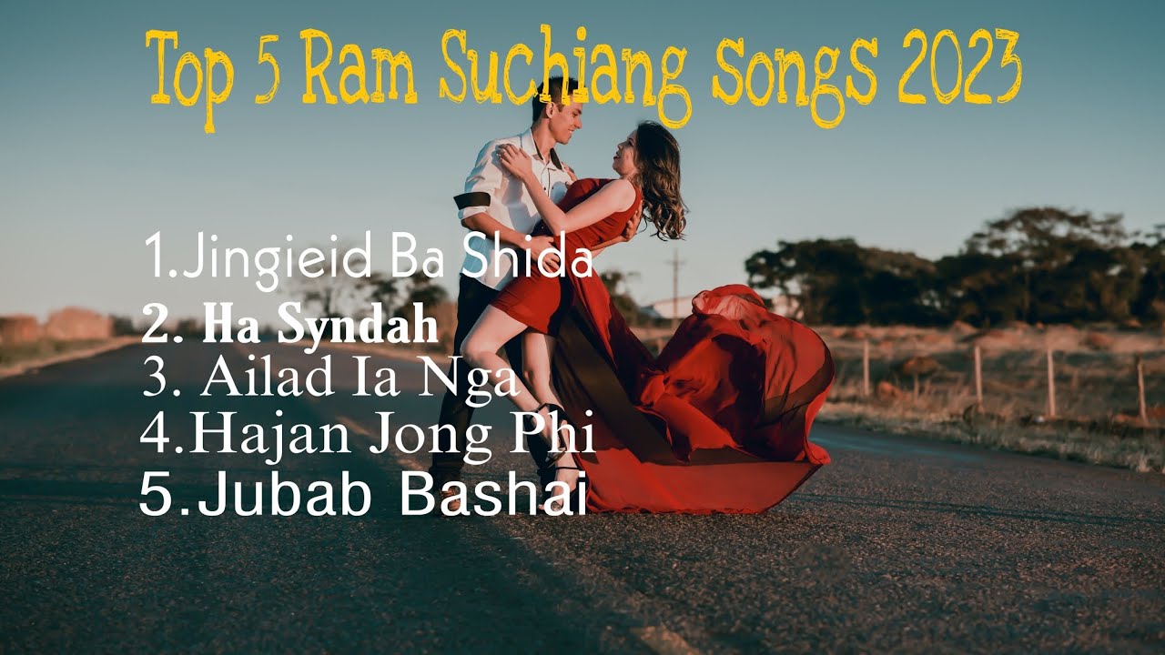 Top 5 Best song of Ram Suchiang 2023 New Khasi Love Songs  Pnar Love Songs 
