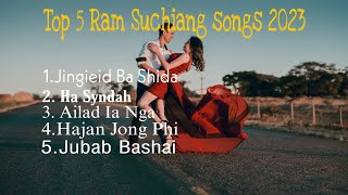 Top 5 Best song of Ram Suchiang 2023| New Khasi Love Songs || Pnar Love Songs ||