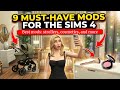 9 MUST-HAVE Mods for The Sims 4!