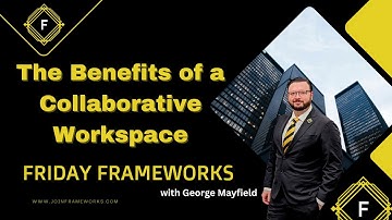 Transform Your Team with Collaborative Workspaces | Friday Frameworks
