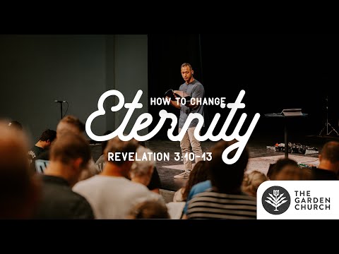 How To Change Eternity - Revelation 3:10-13