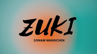 Zuki- Bhutanese New Songlyrics Video2025