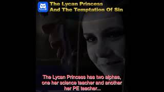 The Lycan Princess And The Temptation Of Sin：A story of how the Lycan Princess met her fated alphas.