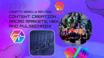 Macro Markets, Legacy Finance, HEX And PulseChain: With Crypto Weekly Review