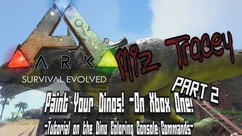 Ark: Paint Your Dinos! Console Command Explained for Ark: Survival Evolved on Xbox One -Part 2!