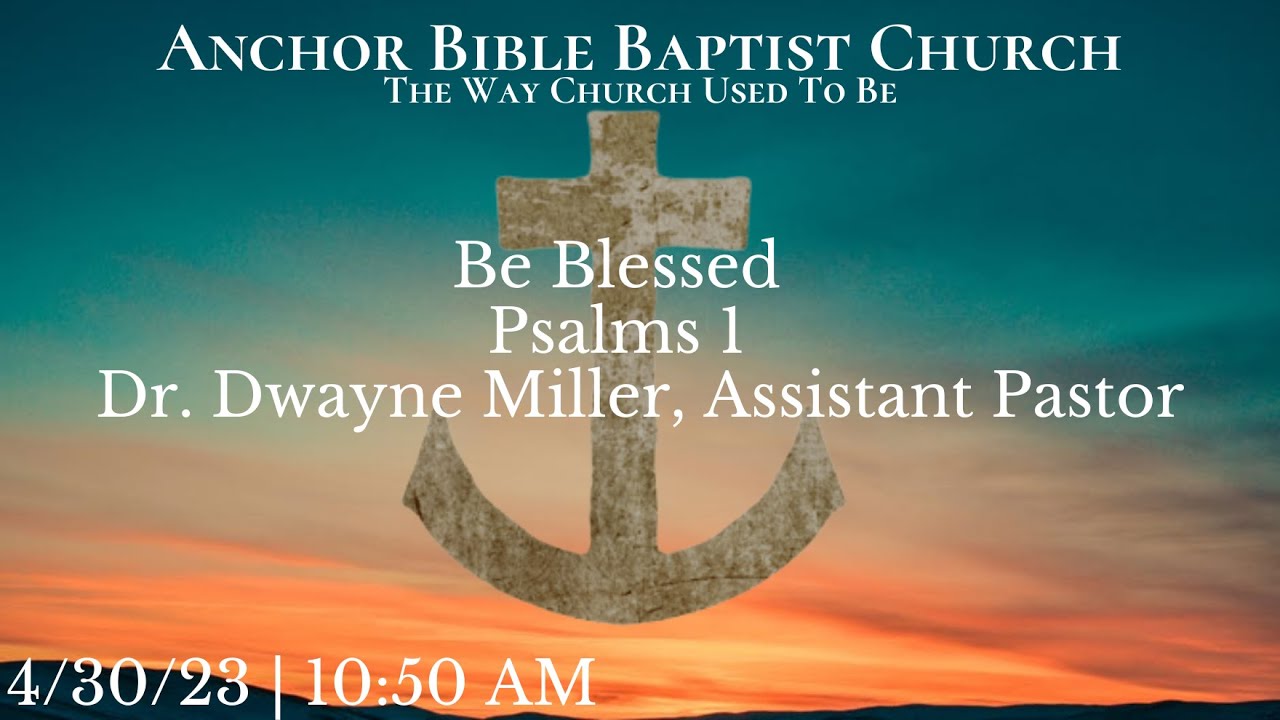 Be Blessed | Psalms 1 | Pastor Miller
