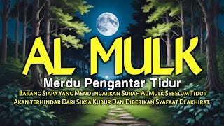 MUROTTAL MERDU PENYEJUK HATI SURAH AL MULK PENENTRAM JIWA SURAT AL MULK FULL 1JAM