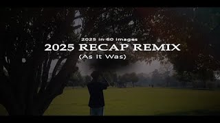 2025 Season Comes To An End X As It Was recap Remix