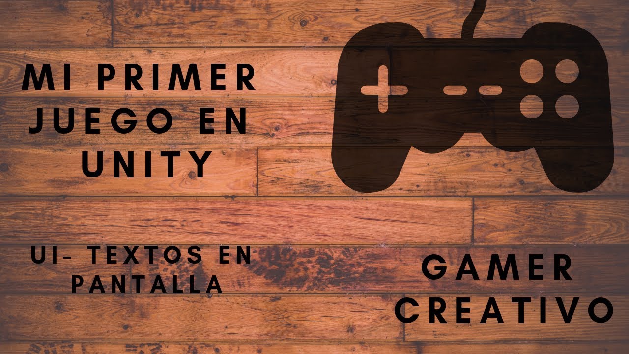 Mi primer juego en Unity 2019 (UI - Textos en pantalla)