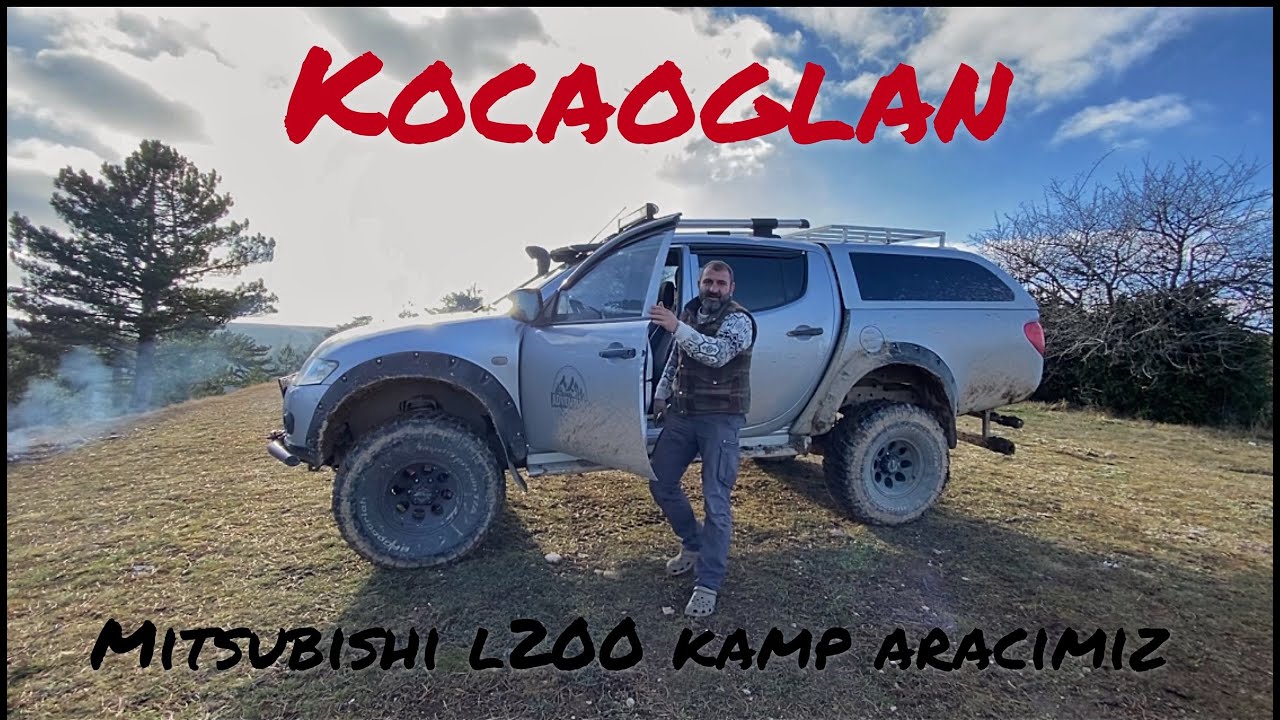 Mitsubishi l200 Kamp Aracımız | KOCAOĞLAN Hakkında Her şey