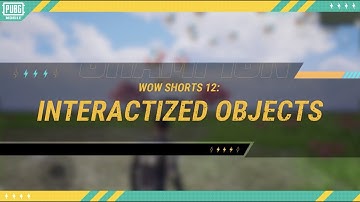 WOW Basic Guide 12 Interactized Objects | PUBG MOBILE Pakistan Official