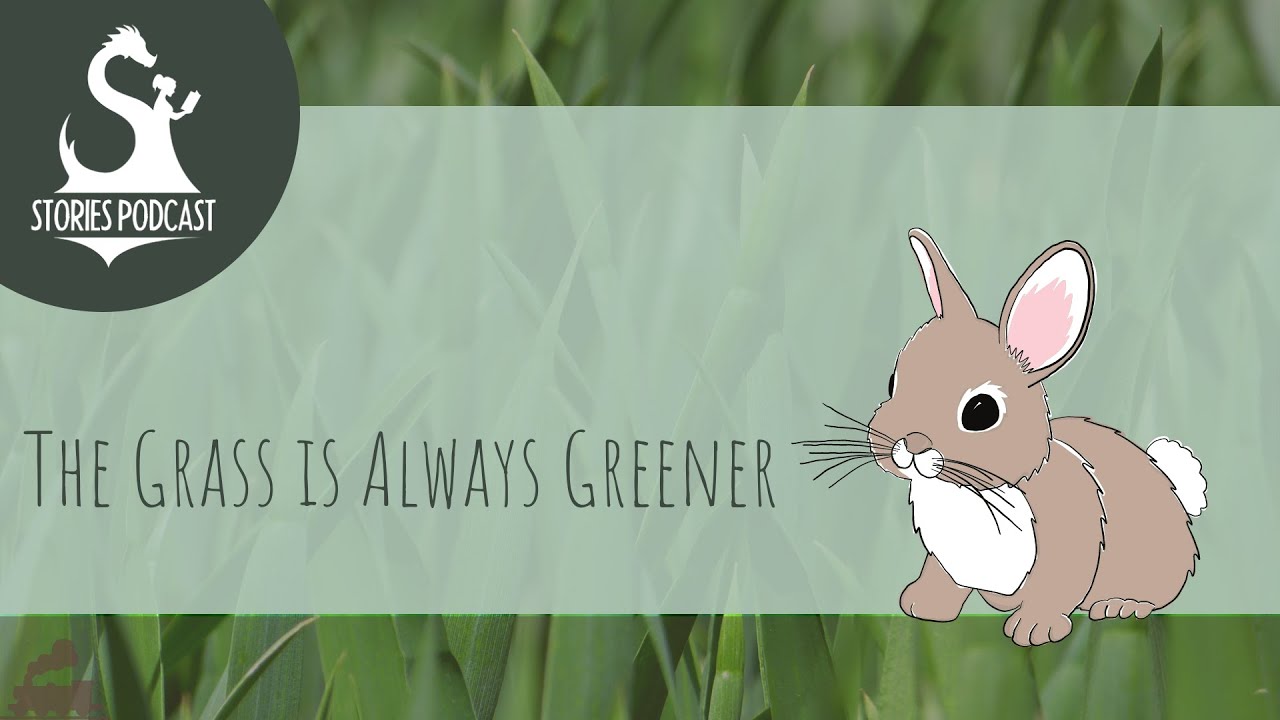 The Grass is Always Greener