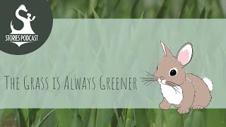 The Grass is Always Greener