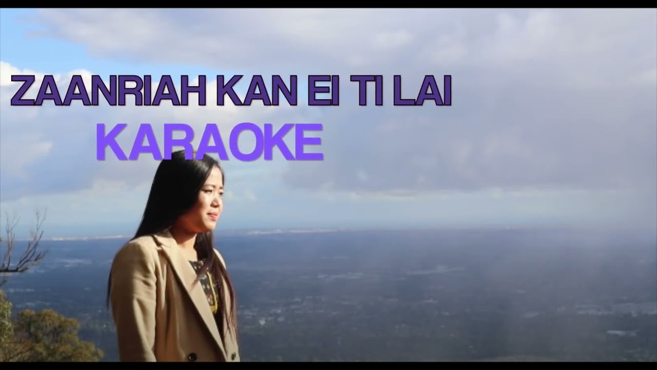 Zaanriah kan Ei Ti Lai ( Original Karaoke) - Sarah Van Tin Hnem