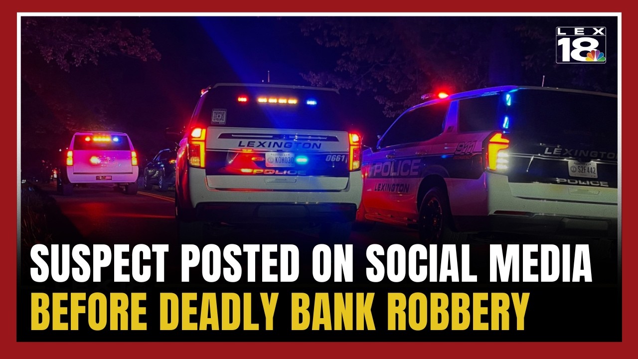 Suspect posted on social media hours after deadly Berea bank robbery ...