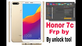 Honor 7c frp by unlock tool 2023 honor7c  honor