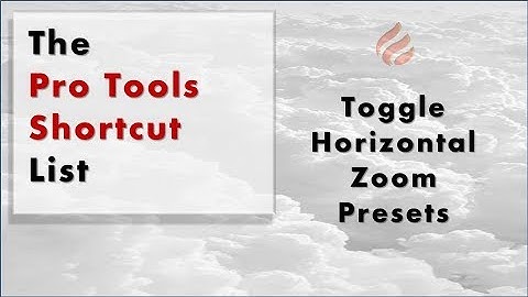 The Pro Tools Shortcut List: Toggle Horizontal Zoom Presets | BCOA