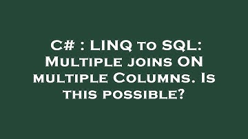 C# : LINQ to SQL: Multiple joins ON multiple Columns. Is this possible?