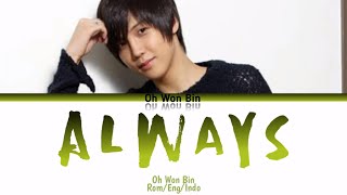 Oh Won Bin Always Lyric Engsub Indosub