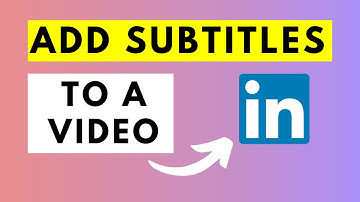 How to Add Subtitles or Closed Captions to a Video On LinkedIn