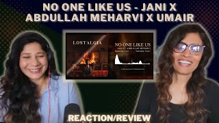 NO ONE LIKE US (JANI FT. ABDULLAH MEHARVI) REACTION/REVIEW! | PROD. BY UMAIR | LOSTALGIA