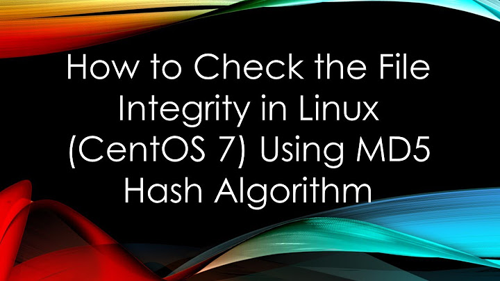 How to Check the File Integrity in Linux (CentOS 7) Using MD5 Hash Algorithm