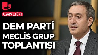 #CANLI | DEM Parti Meclis Grup Toplantısı | Tuncer Bakırhan konuşuyor