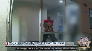 Man who pepper-sprayed KCSO deputies is under investigation in prison homicide