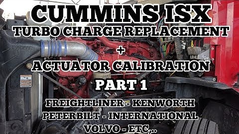 Cummins ISX turbo and actuator replacement part 1 calibration freightliner kenworth peterbilt