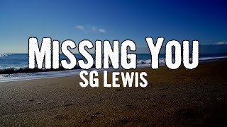 SG Lewis - Missing You (Lyrics)