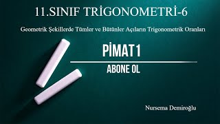11.Sinif Matemati̇k Tri̇gonometri̇-6 Geometri̇k Şeki̇llerde Tümler Ve Bütünler Aç. Tri̇go. Oranlari
