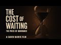 The Cost of Waiting – A Powerful Mini Documentary