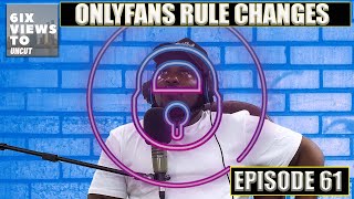 OnlyFans Rules Changing In October | 6ix Views Uncut Ep61