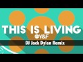 Hillsong Young &amp; Free - This Is Living (DJ Jack Dylan Remix)
