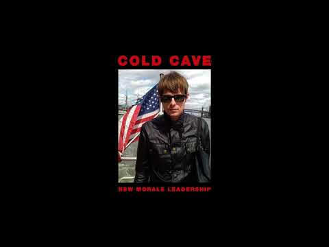 COLD CAVE -  New Morale Leadership (Full Album)