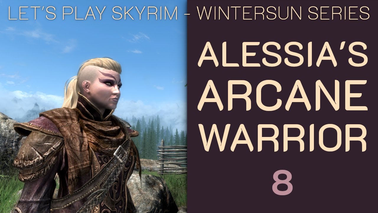 Skyrim Wintersun: Alessia's Arcane Warrior - 8: Improving skills; Guardian Stone Bandit Camp