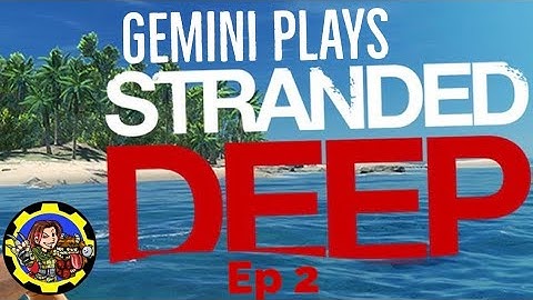 Stranded Deep | Ep 2 | Setting up Camp