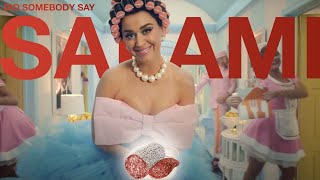 Katy Perry - Did Somebody Say Salami Full Version